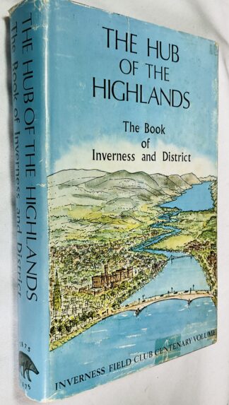 The Hub of the Highlands: The Book of Inverness and District