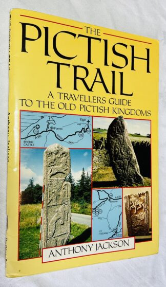 The Pictish Trail: A Travellers Guide to the Old Pictish Kingdoms