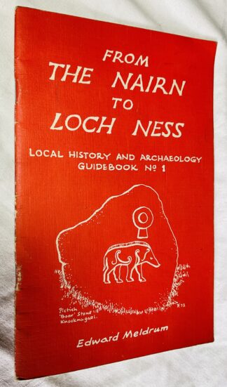 From Nairn to Loch Ness. [Local History and Archaeology Guidebook No.1]