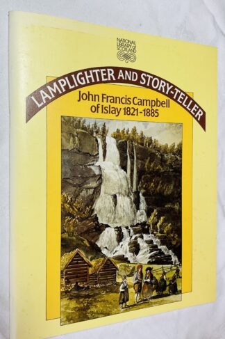 Lamplighter and Story-teller: John Francis Campbell of Islay, 1821-85