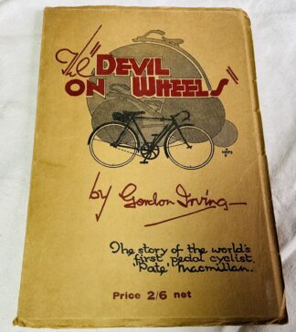 The Devil on Wheels: The Story of the World's First Pedal Cyclist, "Pate" MacMillan