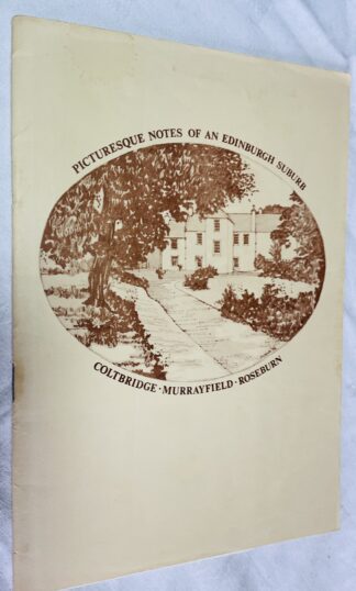 Picturesque Notes of an Edinburgh Suburb : Coltbridge, Murrayfield, Roseburn