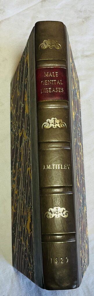 A Practical Treatise on Diseases of the Genitals of the Male: With a Preliminary Essay on the History Nature and General Treatment of Lues Venerea