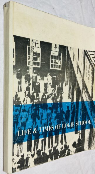 The Life and Times of Logie School