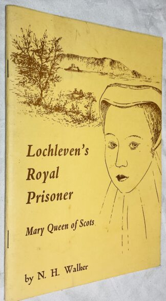 Lochleven's Royal Prisoner: Mary Queen of Scots