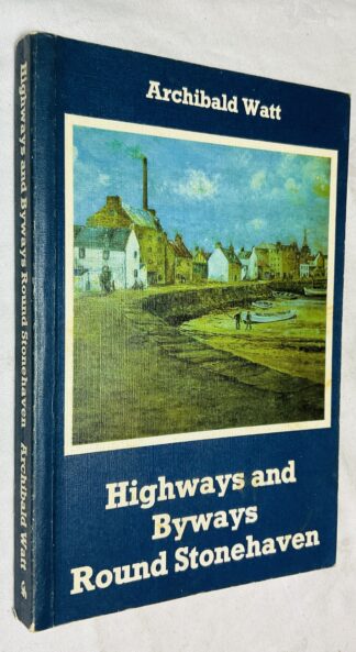 Highways and Byways Round Stonehaven