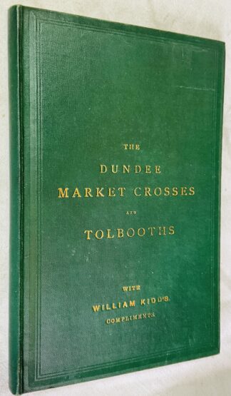 The Dundee Market Crosses and Tolbooths [With Views of New & Old Dundee]